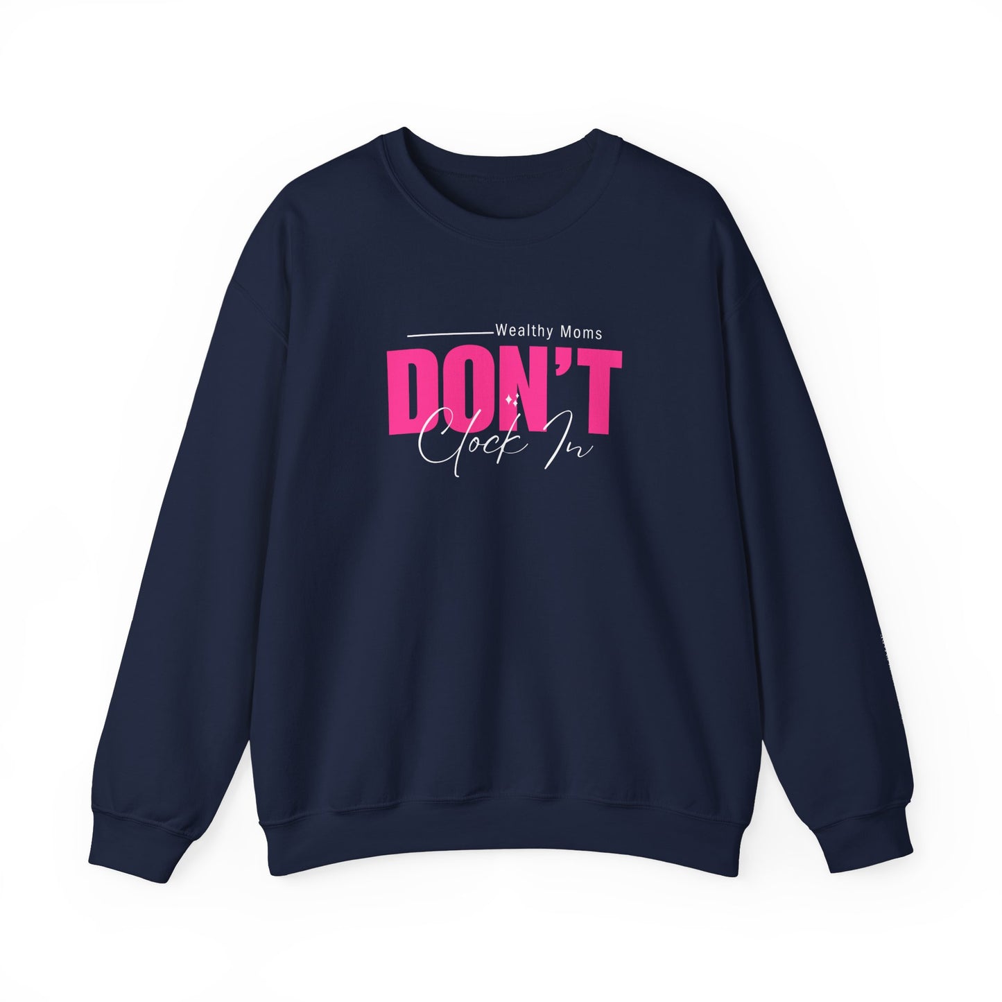 Wealthy Moms Don't Clock In Crewneck
