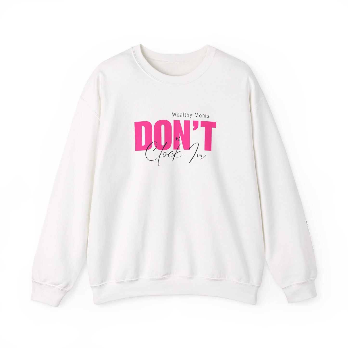Wealthy Moms Don't Clock In Crewneck