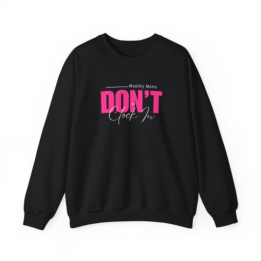 Wealthy Moms Don't Clock In Crewneck