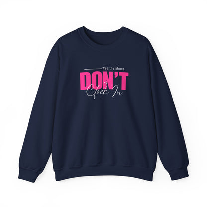 Wealthy Moms Don't Clock In Crewneck
