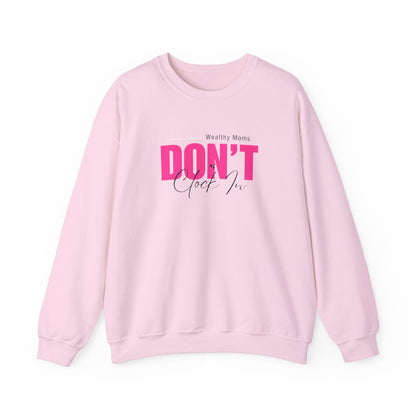 Wealthy Moms Don't Clock In Crewneck
